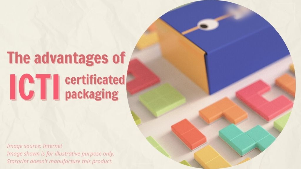 advantages of ICTI packaging